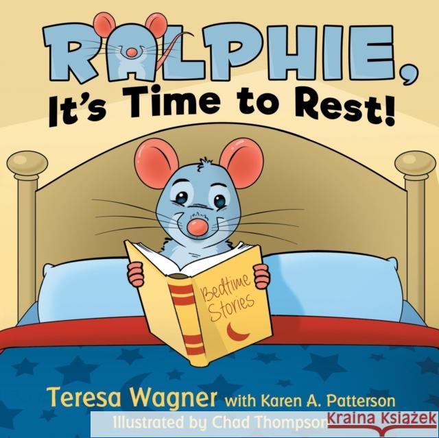 Ralphie, It's Time to Rest! Karen a. Patterson Teresa Wagner 9781647190996 Booklocker.com - książka