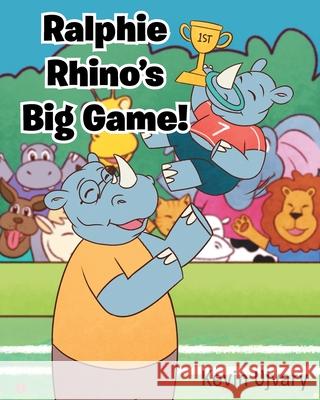 Ralphie Rhino's Big Game! Kevin Ujvary 9781644584675 Christian Faith Publishing, Inc - książka