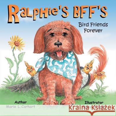Ralphie'S Bff'S . . . Bird Friends Forever Carhart, Marie 9781982203375 Balboa Press - książka