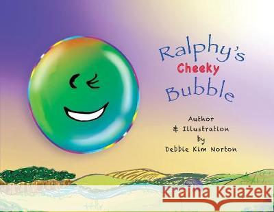 Ralphy's Cheeky Bubble Debbie Kim Norton 9781789558944 New Generation Publishing - książka