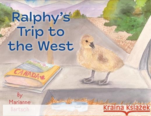 Ralphy's Trip To The West Marianne Bartsch Aletha Heyman Jodi Sowinski 9781525598203 FriesenPress - książka