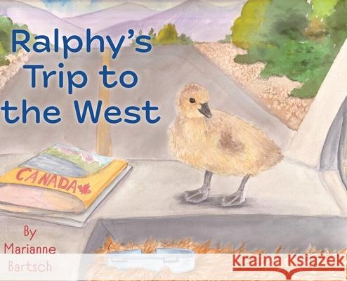Ralphy's Trip To The West Marianne Bartsch Aletha Heyman Jodi Sowinski 9781525598210 FriesenPress - książka