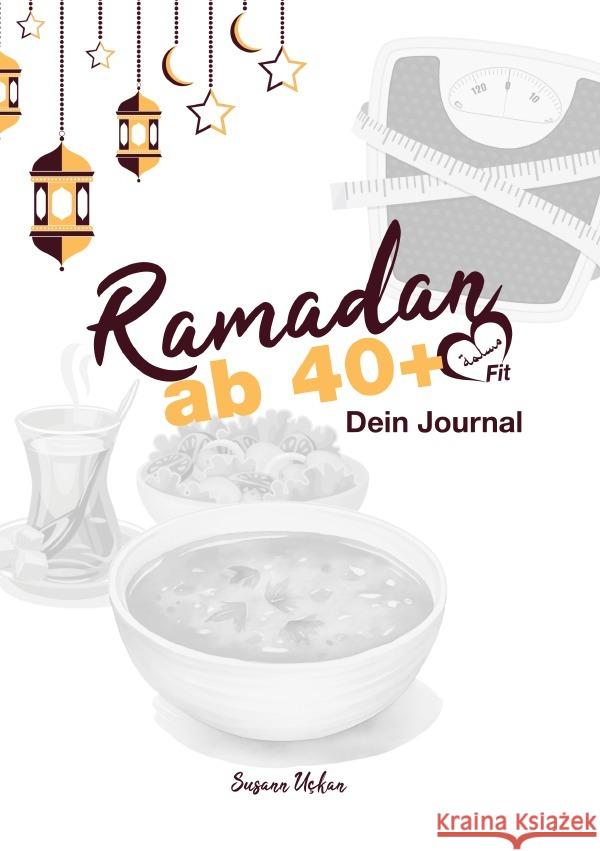 Ramadan ab 40+ Dein Journal Uckan, Susann 9783565145874 epubli - książka