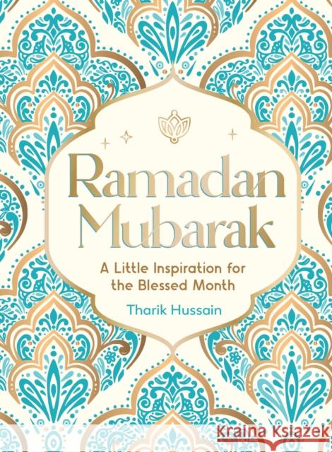 Ramadan Mubarak: A Little Inspiration for the Blessed Month Tharik Hussain 9781837991341 Summersdale - książka