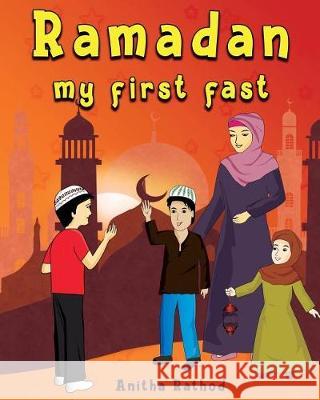 Ramadan My First Fast Anitha Rathod 9781798719251 Independently Published - książka