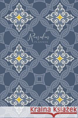 Ramadan Planner: Slate Tiles: Focus on spiritual, physical and mental health Reyhana Ismail 9781034493310 Blurb - książka