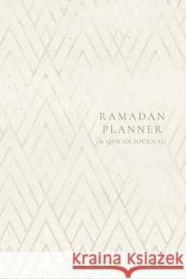 Ramadan Planner with Integrated Qur'an Journal: Gold Geometric: Focus on spiritual, physical and mental health Reyhana Ismail 9781034493495 Blurb - książka