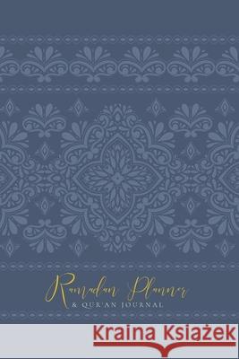 Ramadan Planner with Integrated Qur'an Journal: Slate: Focus on spiritual, physical and mental health Ismail, Reyhana 9781034493976 Blurb - książka