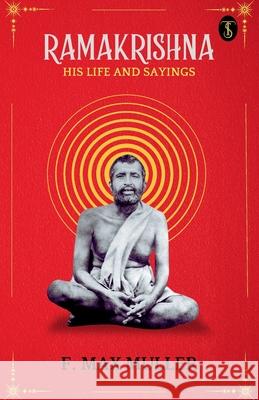 Ramakrishna, His Life And Sayings F Max M?ller 9789359049014 True Sign Publishing House Private Limited - książka