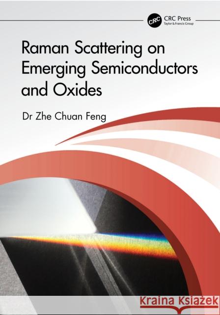 Raman Scattering on Emerging Semiconductors and Oxides Zhe Feng 9781032644899 CRC Press - książka