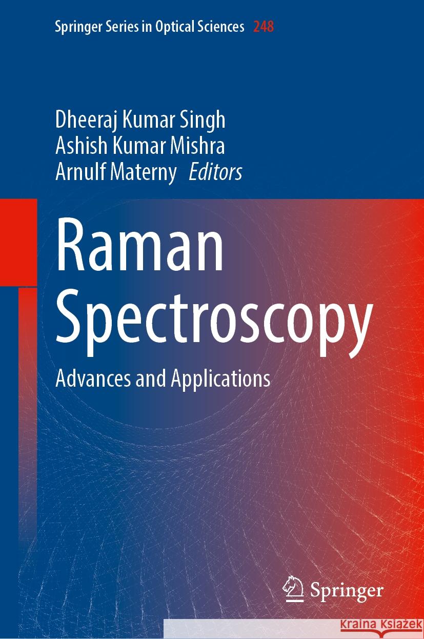 Raman Spectroscopy: Advances and Applications Dheeraj Kumar Singh Ashish Kuma Arnulf Materny 9789819717026 Springer - książka