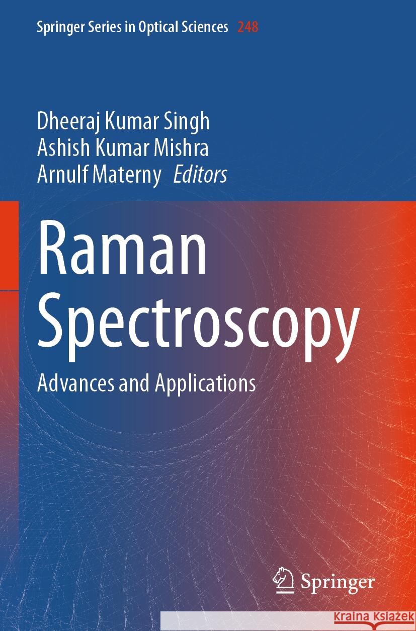 Raman Spectroscopy: Advances and Applications Dheeraj Kumar Singh Ashish Kuma Arnulf Materny 9789819717057 Springer - książka