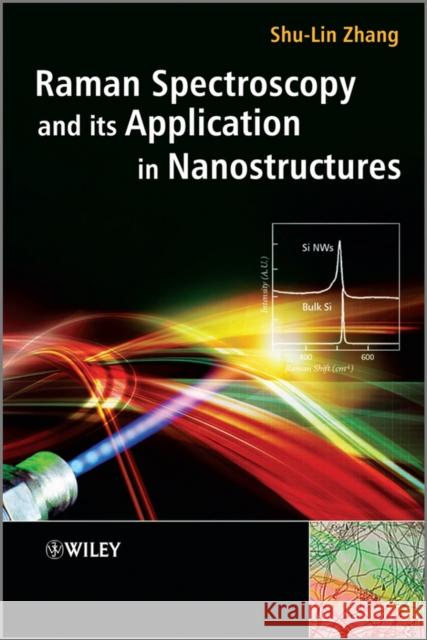 Raman Spectroscopy and Its Application in Nanostructures Zhang, Shu-Lin 9780470686102  - książka