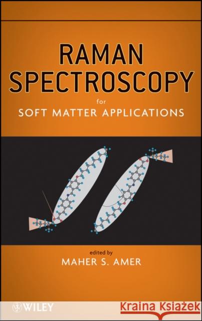 Raman Spectroscopy for Soft Matter Applications Maher S. Amer M. S. Amer 9780470453834 Wiley-Blackwell - książka