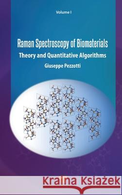 Raman Spectroscopy of Biomaterials: Theory and Quantitative Algorithms Giuseppe Pezzotti 9789815129236 Jenny Stanford Publishing - książka