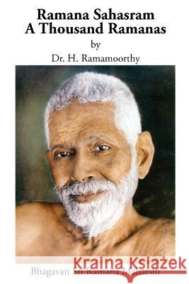 Ramana Sahasram: A Thousand Ramanas H Ramamoorthy   9781947154322 Society of Abidance in Truth - książka