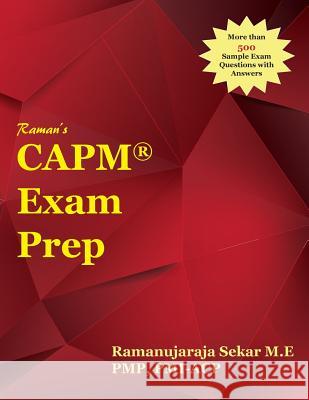 Raman's CAPM Exam Prep Guide for PMBOK 5th Edition Sekar, Ramanujaraja 9781530623419 Createspace Independent Publishing Platform - książka