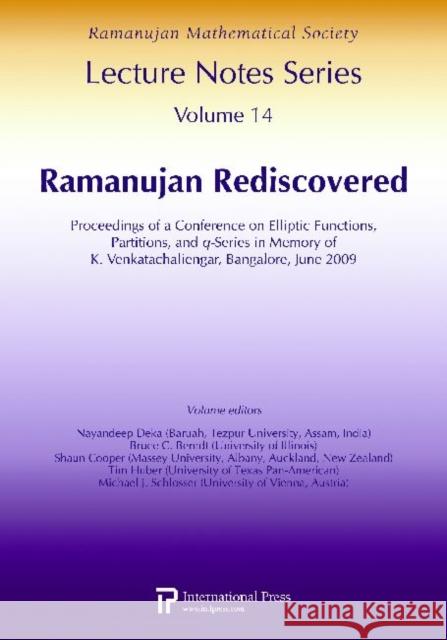 Ramanujan Rediscovered : Proceedings of a Conference on Elliptic Functions, Partitions, and q-Series in Memory of K. Venkatachaliengar, Bangalore, June 2009 Shaun Cooper Bruce C. Berndt Nayandeep Deka 9781571462459 International Press of Boston Inc - książka