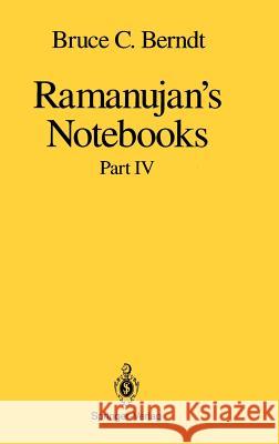 Ramanujan's Notebooks: Part IV Berndt, Bruce C. 9780387941097 Springer - książka
