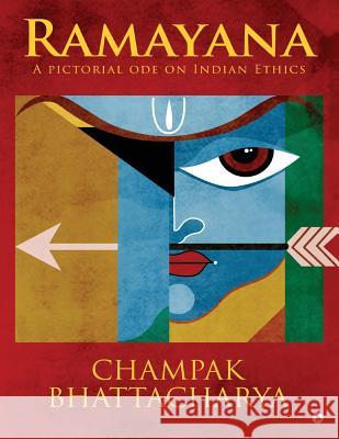 Ramayana: A Pictorial Ode on Indian Ethics Champak Bhattacharya 9781948146098 Notion Press, Inc. - książka