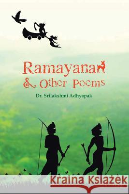 Ramayana and Other Poems Dr. Srilakshmi Adhyapak   9781482812411 Partridge Publishing - książka