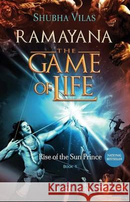 Ramayana: The Game of Life - Book 1 - Rise of the Sun Prince Shubha Vilas   9788184955309 Jaico Publishing House - książka