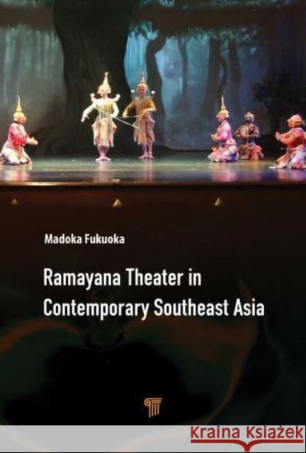 Ramayana Theater in Contemporary Southeast Asia Madoka (Osaka University, Japan) Fukuoka 9789814968096 Jenny Stanford Publishing - książka