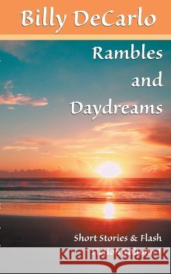 Rambles and Daydreams Billy DeCarlo   9798215366875 Wild Lake Press, Inc - książka