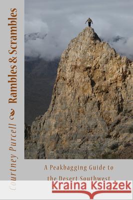 Rambles and Scrambles: A Peakbagging Guide to the Desert Southwest Courtney Purcell 9780692381311 Backcountryexplorer - książka