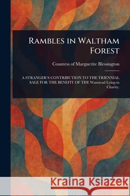 Rambles in Waltham Forest Marguerite Countess of Blessington 9781025237527 Anson Street Press - książka