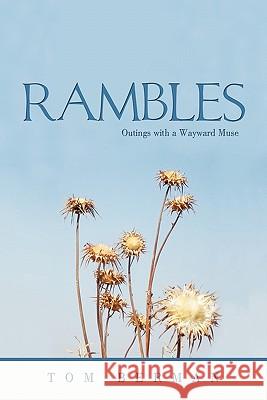 Rambles: Outings with a Wayward Muse Berman, Tom 9781450251761 iUniverse.com - książka