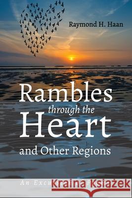 Rambles through the Heart and Other Regions Raymond H Haan 9781666738780 Resource Publications (CA) - książka