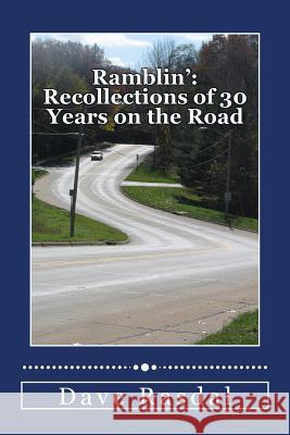 Ramblin': Recollections of 30 Years on the Road Dave Rasdal 9781503133778 Createspace - książka