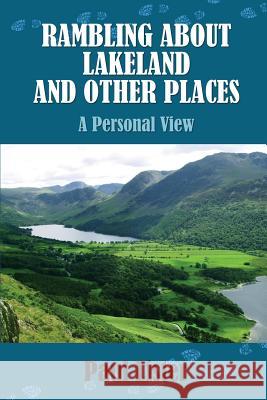 Rambling About Lakeland and Other Places: A Personal View Lister, Paul 9781545589564 Createspace Independent Publishing Platform - książka