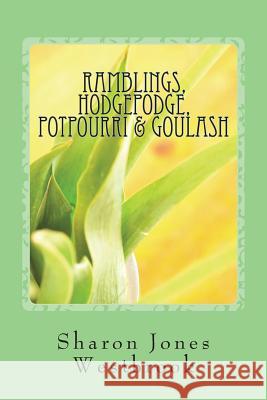 Ramblings: Hodgepodge, Potpourri &Goulash Westbrook, Sharon Jones 9781979393409 Createspace Independent Publishing Platform - książka
