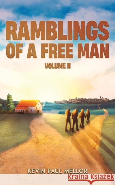 Ramblings of a Free Man - Volume II Kevin Paul Mellor 9781035889297 Austin Macauley Publishers - książka