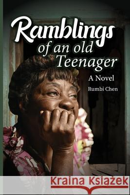 Ramblings of an Old Teenager Rumbi Chen 9780645754063 Chenai F Dunduru - książka