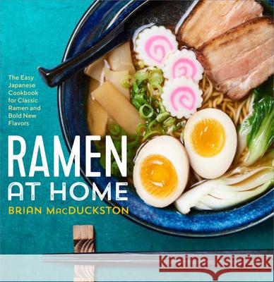 Ramen at Home: The Easy Japanese Cookbook for Classic Ramen and Bold New Flavors  9781623159160 Rockridge Press - książka