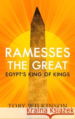 Ramesses the Great: Egypt's King of Kings Toby Wilkinson 9780300256659 Yale University Press - książka