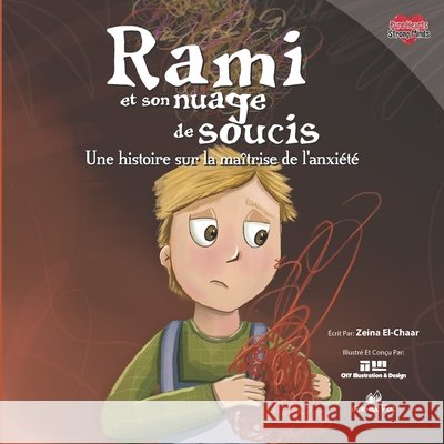 Rami et son Nuage de Soucis: Une histoire sur la maîtrise de l'anxiété Chy Illustration & Design, Mahdi, Yara, El-Chaar, Zeina 9781953836809 Green Fig Books - książka