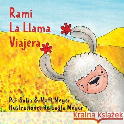 Rami, la Llama Viajera Layla Meyer Matthew Meyer Sofia Meyer 9781736112922 Earn, LLC - książka