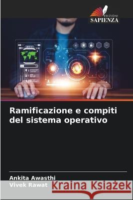 Ramificazione e compiti del sistema operativo Ankita Awasthi Vivek Rawat  9786206233985 Edizioni Sapienza - książka