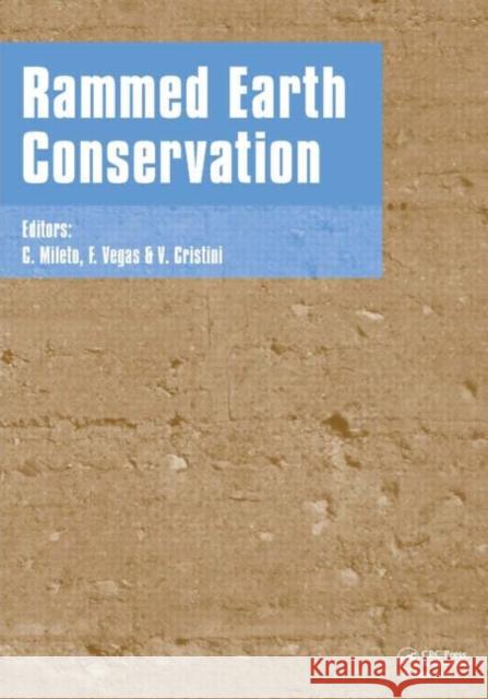 Rammed Earth Conservation C. Mileto F. Vegas V. Christini 9780415621250 CRC Press - książka