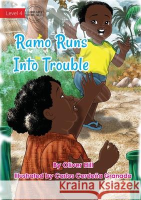 Ramo Runs Into Trouble Oliver Hill, Carlos Cerdeña Granada 9781922687302 Library for All - książka