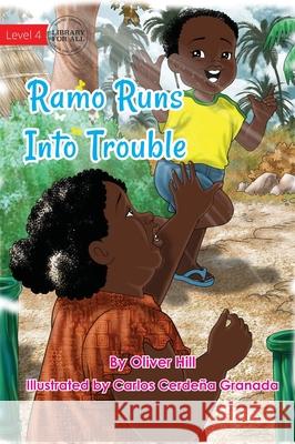 Ramo Runs Into Trouble Carlos Cerdena Granada 9781922721778 Library for All - książka