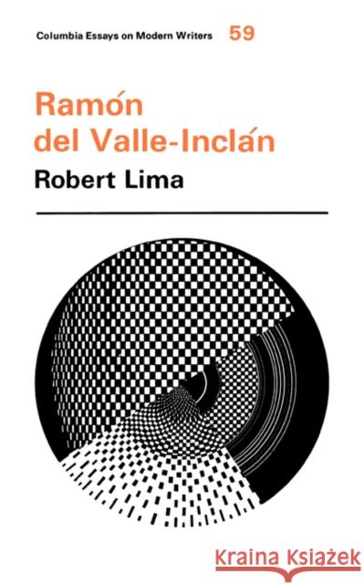 Ramón del Valle-Inclán Lima, Robert 9780231034999 UNIVERSITY PRESSES OF CALIFORNIA, COLUMBIA AN - książka