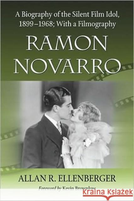 Ramon Novarro: A Biography of the Silent Film Idol, 1899-1968; With a Filmography Allan R. Ellenberger 9780786446766 McFarland & Company - książka