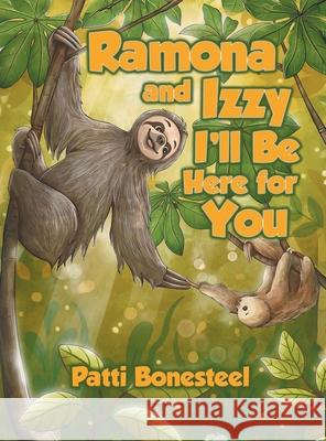 Ramona and Izzy I'll Be Here for You Patti Bonesteel 9781778837272 Bookside Press - książka