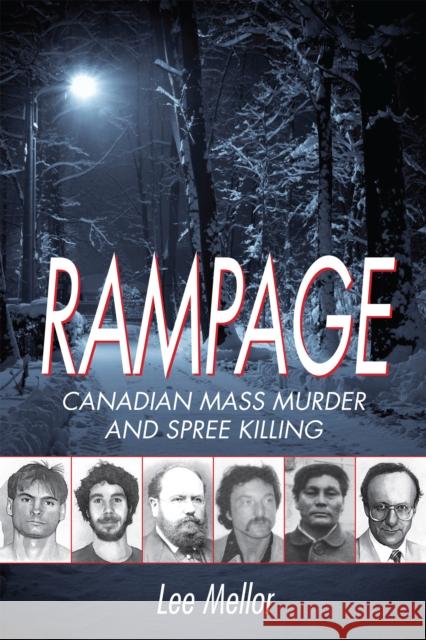 Rampage: Canadian Mass Murder and Spree Killing Mellor, Lee 9781459707214 Dundurn Group - książka