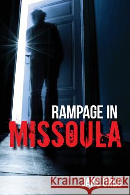 Rampage In Missoula Orlo, Jake 9781537589862 Createspace Independent Publishing Platform - książka